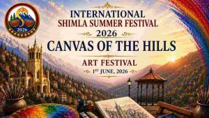 internal summer festival shimla अंतरराष्ट्रीय शिमला ग्रीष्मोत्सव- 2026 के अंतर्गत कला एवं संस्कृति को समर्पित एक विशेष आयोजन 'Canvas of The Hills' का शुभारंभ 1 जून 2026 को ऐतिहासिक रिज मैदान, शिमला में किया जाएगा।